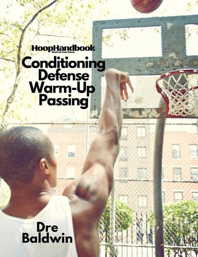 HoopHandbook Conditioning, Defense, Warm-Up & Passing