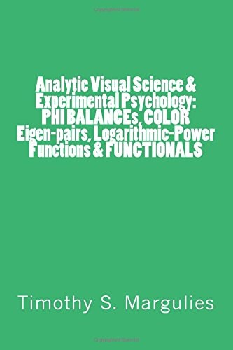 Analytic Visual Science & Experimental Psychology PHI BALANCEs, COLOR Eigen-p