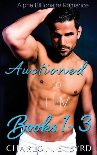 Auctioned to Him Books 1 - 3
