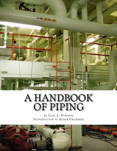 A Handbook of Piping For Plumbing, Irrigation, Heating Systems, Steam Power and Other Uses