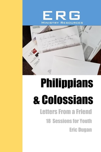 Philippians and Colossians Letters from a Friend