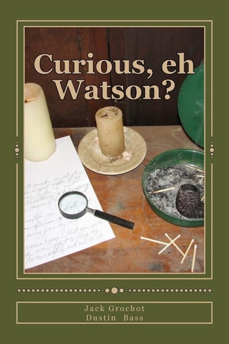 Curious, Eh Watson? Ten More SHERLOCK HOLMES Adventures