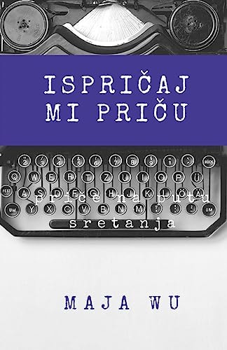 Ispricaj Mi Pricu Antologija Prica Iz Zivota