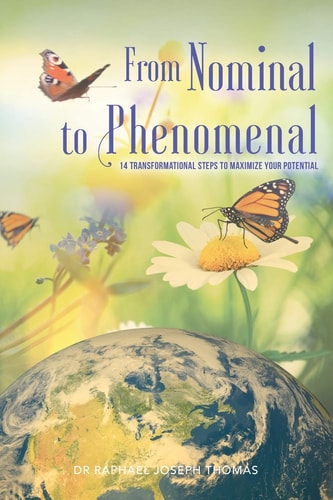 From Nominal to Phenomenal 14 Transformational Steps to Maximize Your Potential