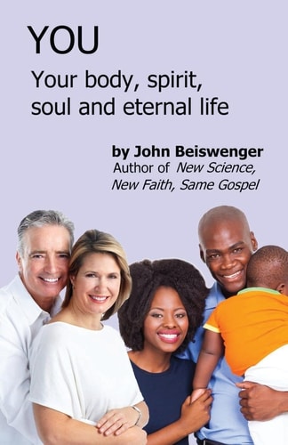 You Your Body, Spirit, Soul and Eternal Life