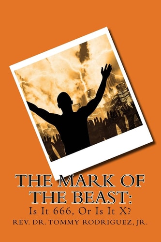 The Mark of The Beast Is It 666, Or Is It X?