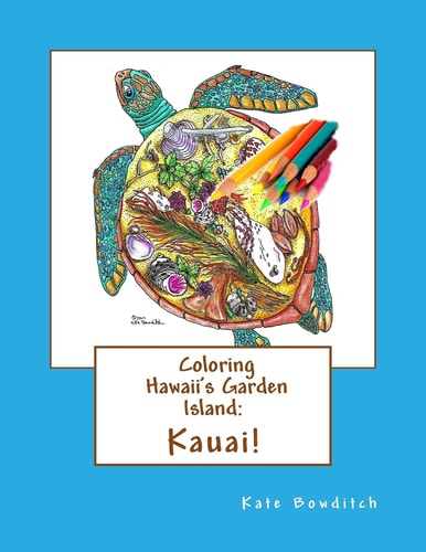 Coloring Hawaii's Garden Island Kauai: Adult Coloring Book
