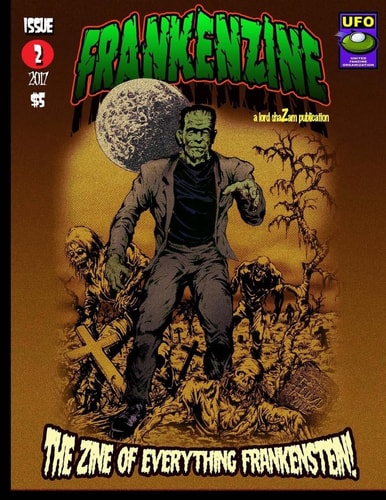 FrankenZine #2 The Zine All Things Frankenstein