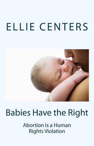 Babies Have the Right Abortion Is a Human Rights Violation