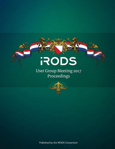 IRODS User Group Meeting 2017 Proceedings June 13-15, 2017 - Utrecht, Netherlands