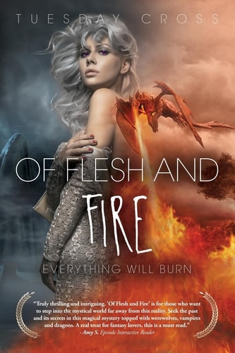 Of Flesh and Fire - Book I Everything Will Burn