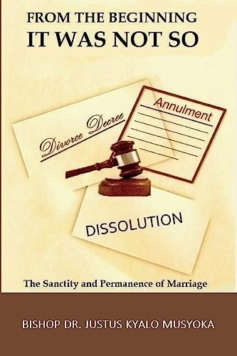 From the Beginning It Was Not So The Sanctity and Permanence of Marriage