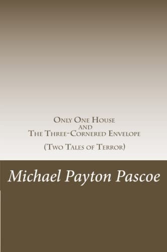 Only One House and The Three-Cornered Envelope Two Tales of Terror