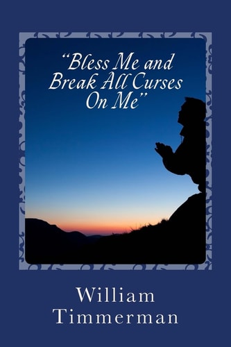 Bless Me, Break Any Curse On Me My Prayer