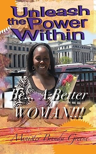 Unleash The Power Within : Be A Better Woman