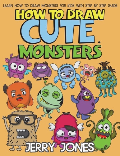 How to Draw Cute Monsters Learn How to Draw Monsters for Kids with Step by Step Guide