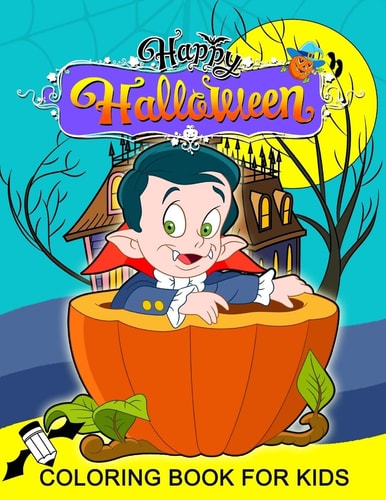Happy Halloween Coloring Book for Kids Coloring Book Plus Activity Book for Preschoolers, Toddlers, Children Ages 4-8, 5-12, Boy, Girls