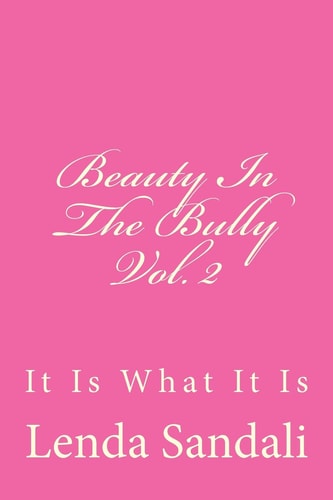 Beauty In The Bully Vol. 2 It Is What It Is