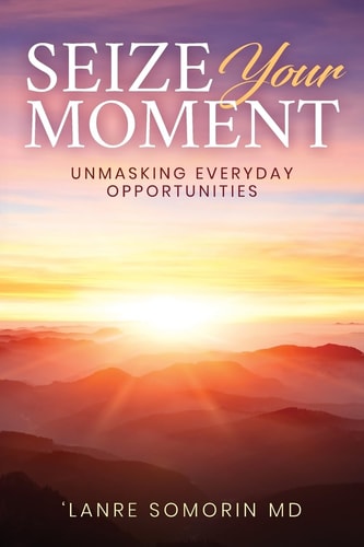 Seize Your Moment Unmasking Everyday Opportunities
