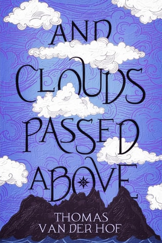 And Clouds Passed Above