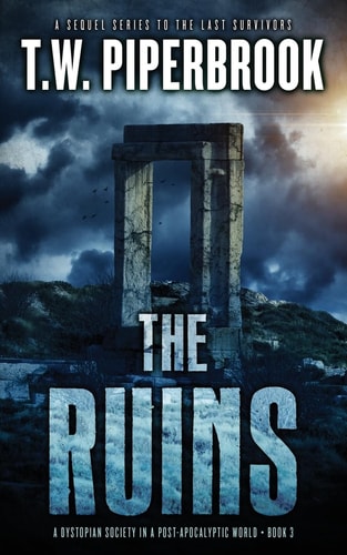 The Ruins 3 A Dystopian Society in a Post-Apocalyptic World