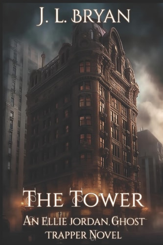 The Tower (Ellie Jordan, Ghost Trapper Book 9)