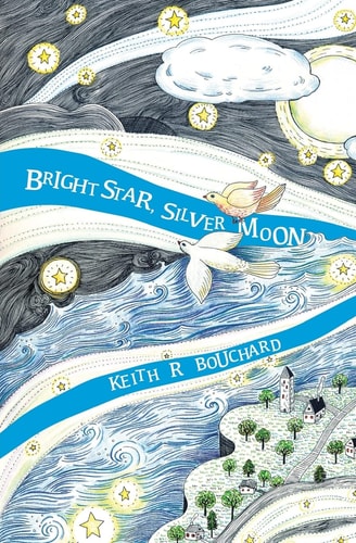 Bright Star, Silver Moon A Journey Story
