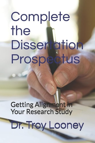 Complete the Dissertation Prospectus Getting Alignment in Your Research Study
