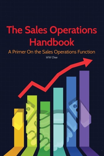 The Sales Operations Handbook A Primer on the Sales Operations Function