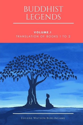 Buddhist Legends: Vol. I Translation of Books 1 To 2