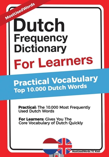 Dutch Frequency Dictionary for Learners Practical Vocabulary - Top 10. 000 Dutch Words