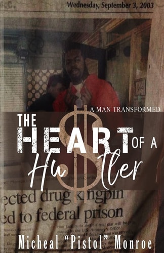 The Heart of a Hustler A Man Transformed