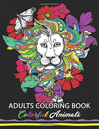 Colorful Animals : Adults Coloring Book Stress Relieving Animal Designs