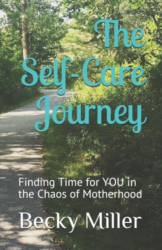 The Self Care Journey Finding Time for You in the Chaos of Motherhood