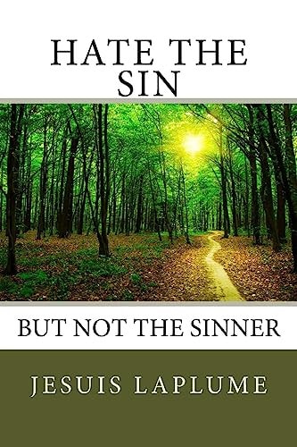Hate The Sin But Not The Sinner