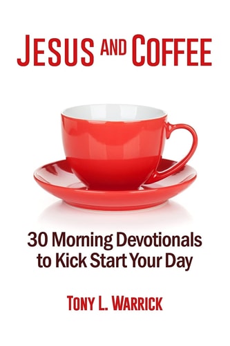 Jesus and Coffee 30 Devotionals to Kick Start Your Day