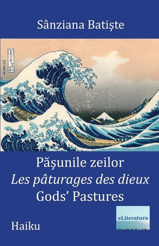 Pasunile Zeilor: Les Paturages Des Dieux: Gods' Pastures Haiku