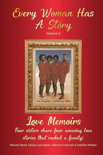 Every Woman Has a Story (Vol. 2) Love Memoirs