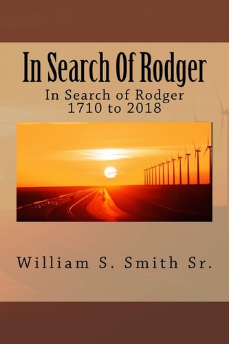 In Search Of Rodger In Search of Rodger 1710 to 2017