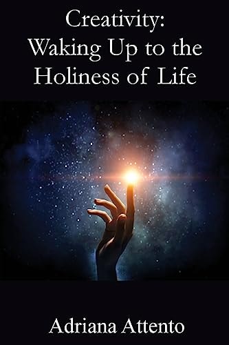 Creativity Waking Up to the Holiness of Life