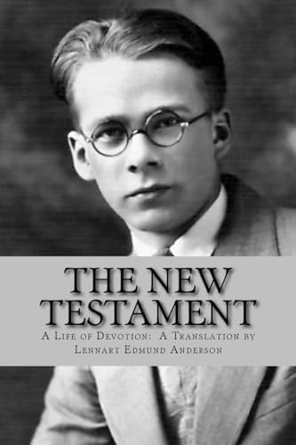The New Testament A Life of Devotion: a Translation by Lennart Edmund Anderson