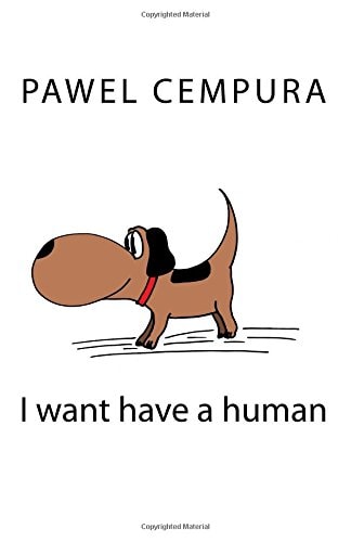 I Want Have a Human