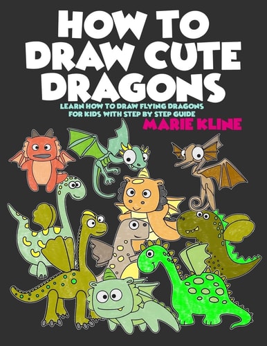 How to Draw Cute Dragons Learn How to Draw Flying Dragons for Kids with Step by Step Guide