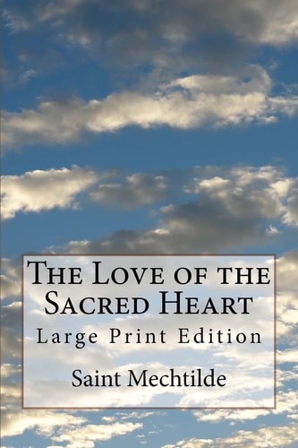 The Love of the Sacred Heart Large Print Edition