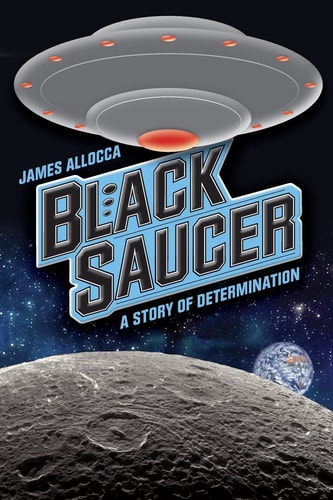 Black Saucer A Story of Determination