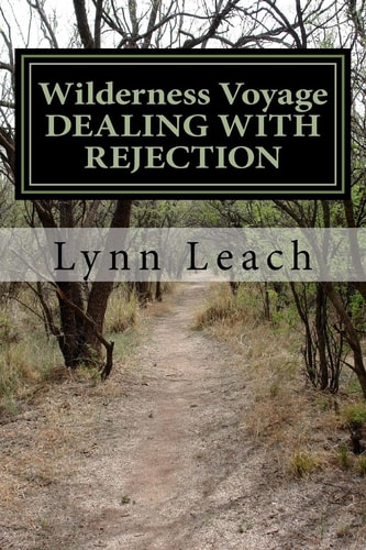 Wilderness Voyage DEALING with REJECTION A 40-Day Devotional Guide for Spiritual Breakthrough