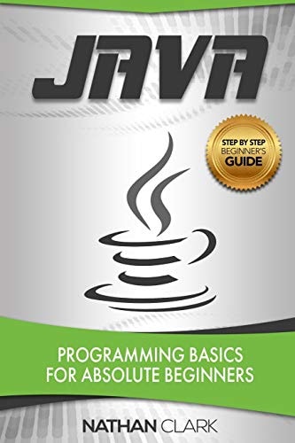 Java Programming Basics for Absolute Beginners