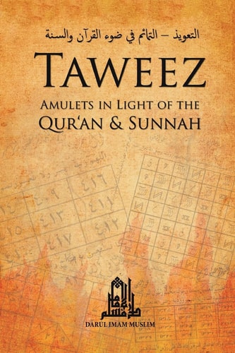 Taweez Amulets in Light of the Quran and Sunnah