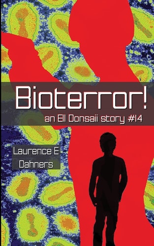 Bioterror! (an Ell Donsaii Story #14)