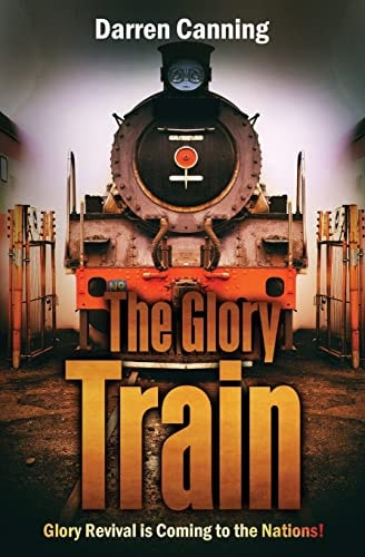 The Glory Train Glory Revival Is Coming to the Nations!